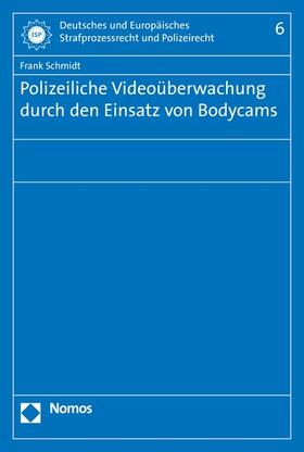 Schmidt |  Polizeiliche Videoüberwachung durch den Einsatz von Bodycams | eBook | Sack Fachmedien