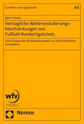 Schulz |  Vertragliche Weiterveräußerungsbeschränkungen von Fußball-Bundesligatickets | eBook | Sack Fachmedien