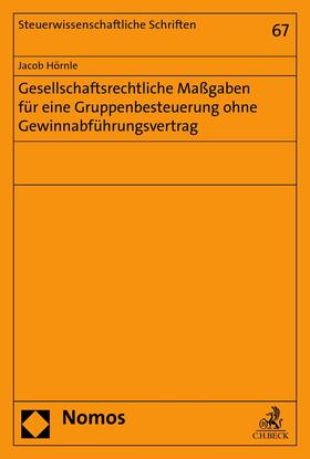 Hörnle |  Gesellschaftsrechtliche Maßgaben für eine Gruppenbesteuerung ohne Gewinnabführungsvertrag | eBook | Sack Fachmedien