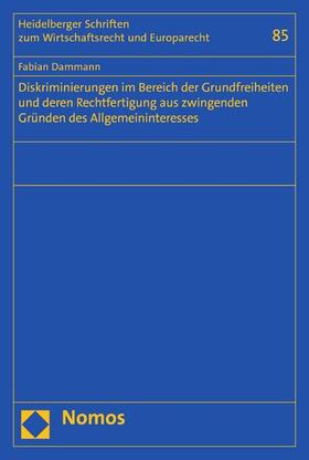 Dammann |  Diskriminierungen im Bereich der Grundfreiheiten und deren Rechtfertigung aus zwingenden Gründen des Allgemeininteresses | eBook | Sack Fachmedien