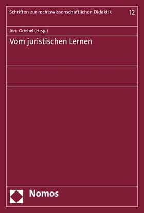 Griebel |  Vom juristischen Lernen | eBook | Sack Fachmedien