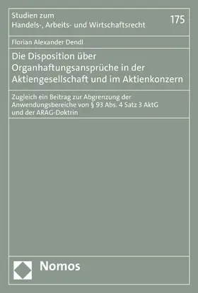 Dendl |  Die Disposition über Organhaftungsansprüche in der Aktiengesellschaft und im Aktienkonzern | eBook | Sack Fachmedien