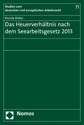 Müller |  Das Heuerverhältnis nach dem Seearbeitsgesetz 2013 | eBook | Sack Fachmedien