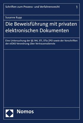 Rupp |  Die Beweisführung mit privaten elektronischen Dokumenten | eBook | Sack Fachmedien