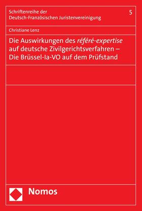 Lenz |  Die Auswirkungen des référé-expertise auf deutsche Zivilgerichtsverfahren - Die Brüssel-la-VO auf dem Prüfstand | eBook | Sack Fachmedien