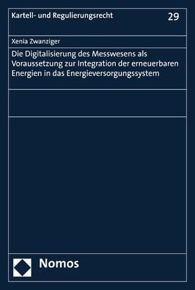 Zwanziger |  Die Digitalisierung des Messwesens als Voraussetzung zur Integration der erneuerbaren Energien in das Energieversorgungssystem | eBook | Sack Fachmedien