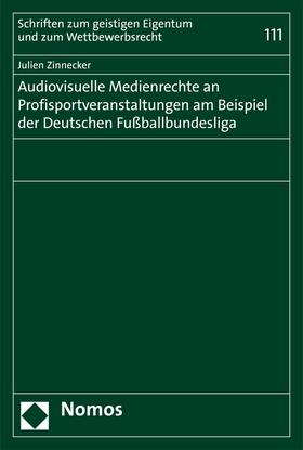 Zinnecker |  Audiovisuelle Medienrechte an Profisportveranstaltungen am Beispiel der Deutschen Fußballbundesliga | eBook | Sack Fachmedien