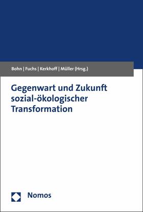 Bohn / Fuchs / Kerkhoff |  Gegenwart und Zukunft sozial-ökologischer Transformation | eBook | Sack Fachmedien