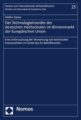 Haase |  Der Technologietransfer der deutschen Hochschulen im Binnenmarkt der Europäischen Union | eBook | Sack Fachmedien