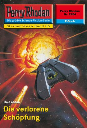 Anton |  Perry Rhodan 2264: Die verlorene Schöpfung | eBook | Sack Fachmedien