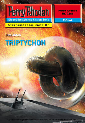 Anton |  Perry Rhodan 2286: TRIPTYCHON | eBook | Sack Fachmedien