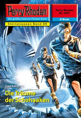 Anton |  Perry Rhodan 2287: Die Träume der Schohaaken | eBook | Sack Fachmedien