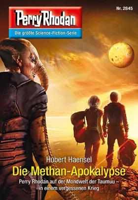 Haensel |  Perry Rhodan 2845: Die Methan-Apokalypse | eBook | Sack Fachmedien