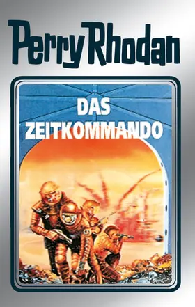 Darlton / Kneifel / Mahr |  Perry Rhodan 42: Das Zeitkommando (Silberband) | eBook | Sack Fachmedien