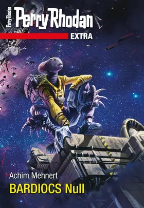 Mehnert |  Perry Rhodan-Extra: BARDIOCS Nul | eBook | Sack Fachmedien