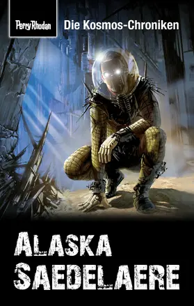 Haensel |  PERRY RHODAN-Kosmos-Chroniken: Alaska Saedelaere | eBook | Sack Fachmedien