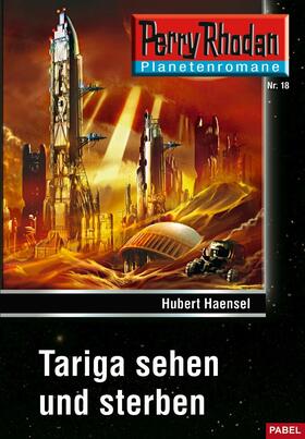 Haensel |  Planetenroman 18: Tariga sehen und sterben | eBook | Sack Fachmedien