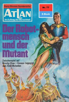 Voltz |  Atlan 77: Der Robotmensch und der Mutant | eBook | Sack Fachmedien