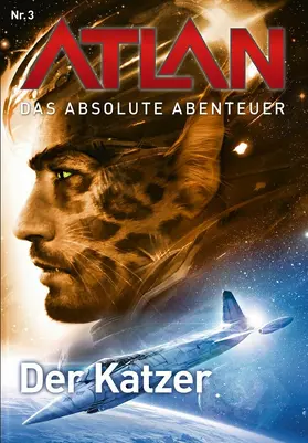 Winter / Haensel |  Atlan - Das absolute Abenteuer 3: Der Katzer | eBook | Sack Fachmedien