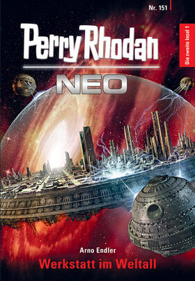 Endler |  Perry Rhodan Neo 151: Werkstatt im Weltall | eBook | Sack Fachmedien