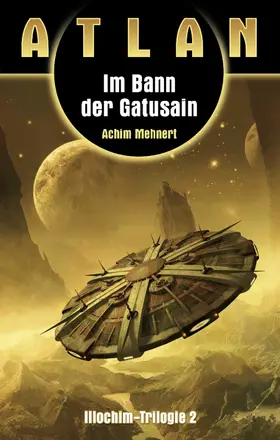 Mehnert |  ATLAN Illochim 2: Im Bann der Gatusain | eBook | Sack Fachmedien