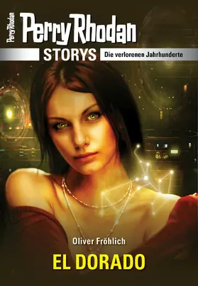 Fröhlich |  PERRY RHODAN-Storys: EL DORADO | eBook | Sack Fachmedien