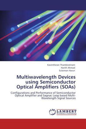 Thambiratnam / Ahmad / Harun |  Multiwavelength Devices using Semiconductor Optical Amplifiers (SOAs) | Buch |  Sack Fachmedien