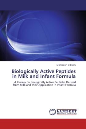 El-Bakry |  Biologically Active Peptides in Milk and Infant Formula | Buch |  Sack Fachmedien