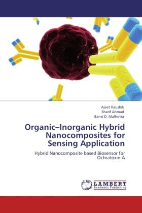 Kaushik / Ahmad / Malhotra |  Organic¿Inorganic Hybrid Nanocomposites for Sensing Application | Buch |  Sack Fachmedien