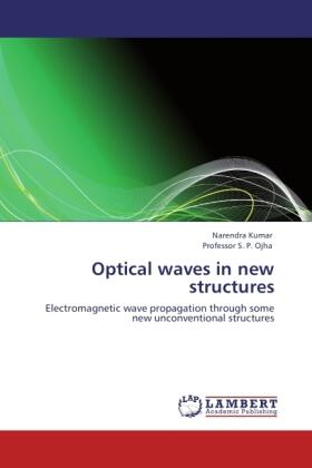 Kumar / Ojha |  Optical waves in new structures | Buch |  Sack Fachmedien