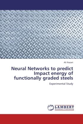 Nazari |  Neural Networks to predict Impact energy of functionally graded steels | Buch |  Sack Fachmedien