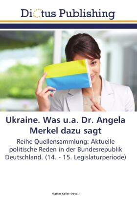 Keller |  Ukraine. Was u.a. Dr. Angela Merkel dazu sagt | Buch |  Sack Fachmedien