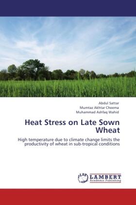 Sattar / Cheema / Wahid |  Heat Stress on Late Sown Wheat | Buch |  Sack Fachmedien