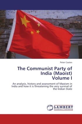 Coates |  The Communist Party of India (Maoist)  Volume I | Buch |  Sack Fachmedien