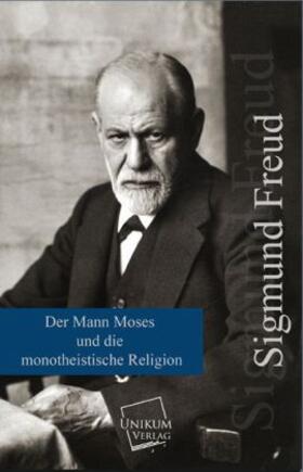 Freud |  Der Mann Moses und die monotheistische Religion | Buch |  Sack Fachmedien