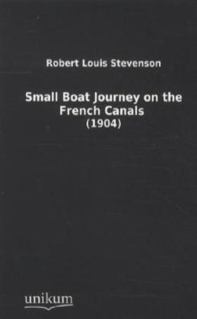 Stevenson |  Small Boat Journey on the French Canals | Buch |  Sack Fachmedien