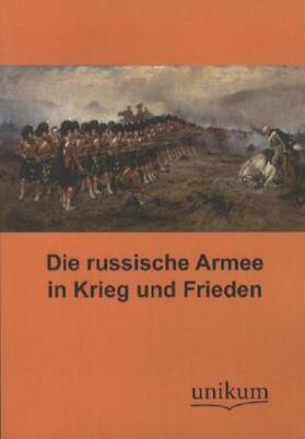 Anonymus |  Die russische Armee in Krieg und Frieden | Buch |  Sack Fachmedien