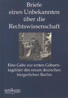 Anonymus |  Briefe eines Unbekannten über die Rechtswissenschaft | Buch |  Sack Fachmedien