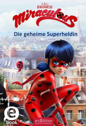 arsedition |  Miraculous – Die geheime Superheldin (Miraculous 1) | eBook | Sack Fachmedien