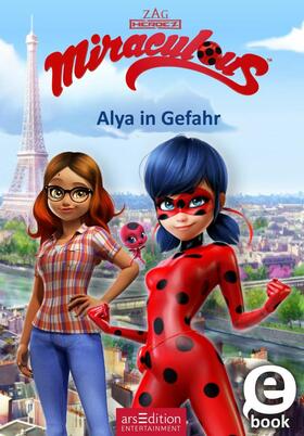 Neeb |  Miraculous – Alya in Gefahr (Miraculous 3) | eBook | Sack Fachmedien