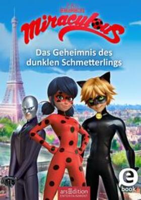  Miraculous – Das Geheimnis des dunklen Schmetterlings (Miraculous 11) | eBook | Sack Fachmedien