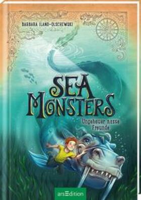 Iland-Olschewski |  Sea Monsters - Ungeheuer nasse Freunde (Sea Monsters 3) | Buch |  Sack Fachmedien