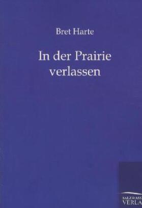 Harte |  In der Prairie verlassen | Buch |  Sack Fachmedien