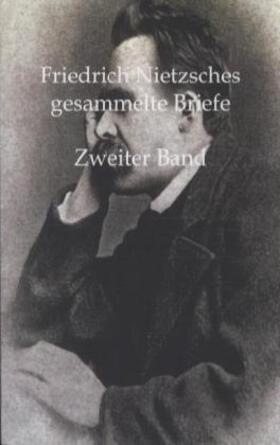 Nietzsche |  Friedrich Nietzsches gesammelte Briefe | Buch |  Sack Fachmedien