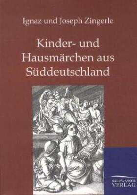 Zingerle |  Kinder- und Hausmärchen aus Süddeutschland | Buch |  Sack Fachmedien