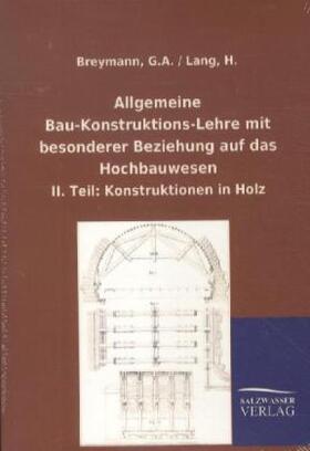 Breymann / Lang |  Allgemeine Bau-Konstruktions-Lehre mit besonderer Beziehung auf das Hochbauwesen | Buch |  Sack Fachmedien