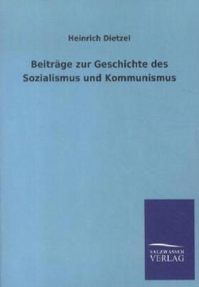 Dietzel |  Beiträge zur Geschichte des Sozialismus und Kommunismus | Buch |  Sack Fachmedien