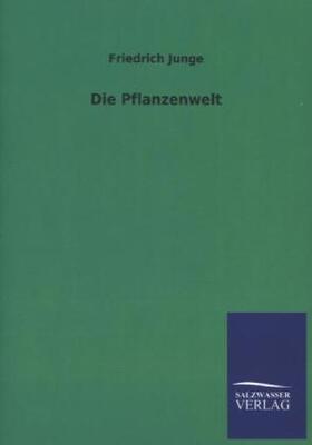 Junge |  Die Pflanzenwelt | Buch |  Sack Fachmedien