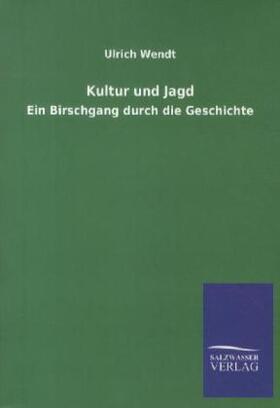 Wendt |  Kultur und Jagd | Buch |  Sack Fachmedien