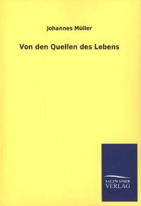 Müller |  Von den Quellen des Lebens | Buch |  Sack Fachmedien